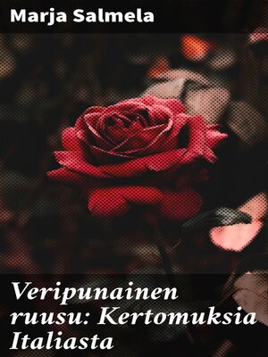 cover image of Veripunainen ruusu